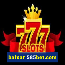 baixar 585bet.com